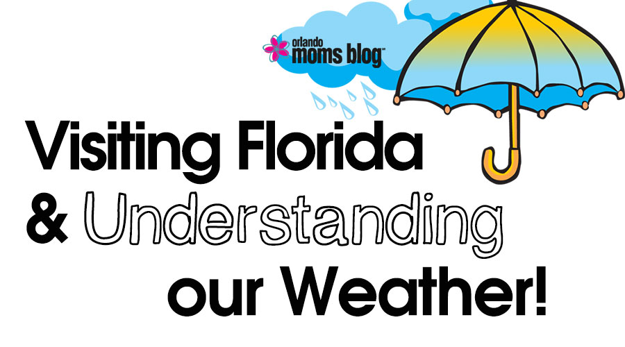Visiting Florida and Understanding our Weather!