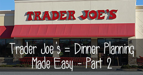Trader-Joe’s--Dinner-Planning-Made-Easy---Part-2