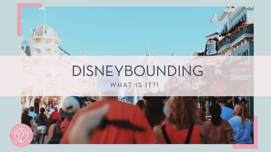 Amy humphries via unsplash image of people walking down Main Street usa toward cinderella castle with words 'disneybounding what is it!?' over top