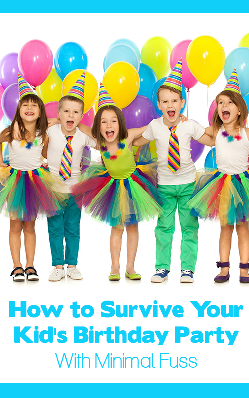 How to Survive Your Kid's Birthday Party With Minimal Fuss