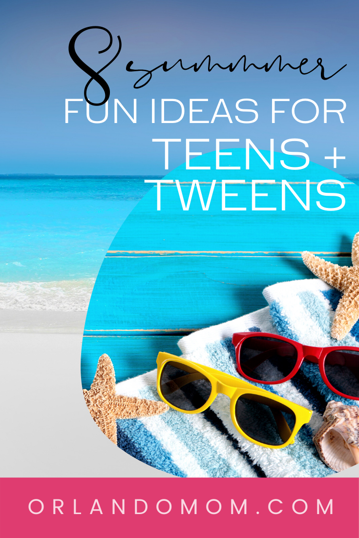 summer fun for teens + tweens