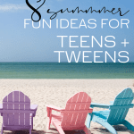 summer fun to enjoy with your tweens and teens