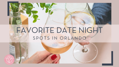 micheile henderson via unsplash image of two wine glasses cheersing with plant next to it with text ' favorite date night spots in orlando' over top of picture