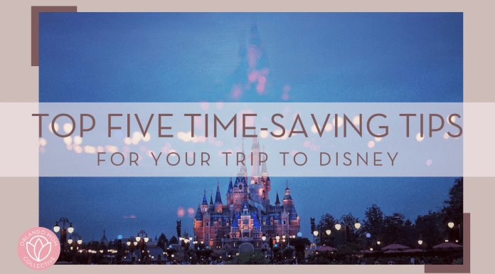 pan xiaozhen via unsplash image of cinderella castle lit up in purple, blues and pinks with dark blue sky and words 'top five time-saving tips for your trip to disney' in text in front of image