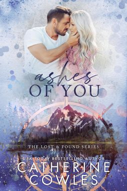 Ashes of You: The Lost and Found Series by Catherine Cowles cover image with a man and a woman over a mountain