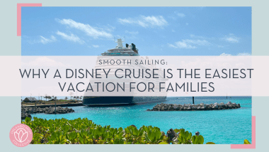 Photo of Disney Cruise Ship from the beach by Christina Carlisi with words ' Smooth Sailing: Why a Disney Cruise is the easiest vacation for families' over top of image