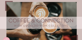 Nathan Dumlao via unsplash image of three coffee cups from above touching in a cheers with words 'coffee & connection with orlando mom Collective' over top of image.