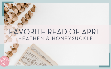 Sincerely Media photo via Unsplash - brown flowers with open book on white background with words 'favorite read of April heathen & honeysuckle'